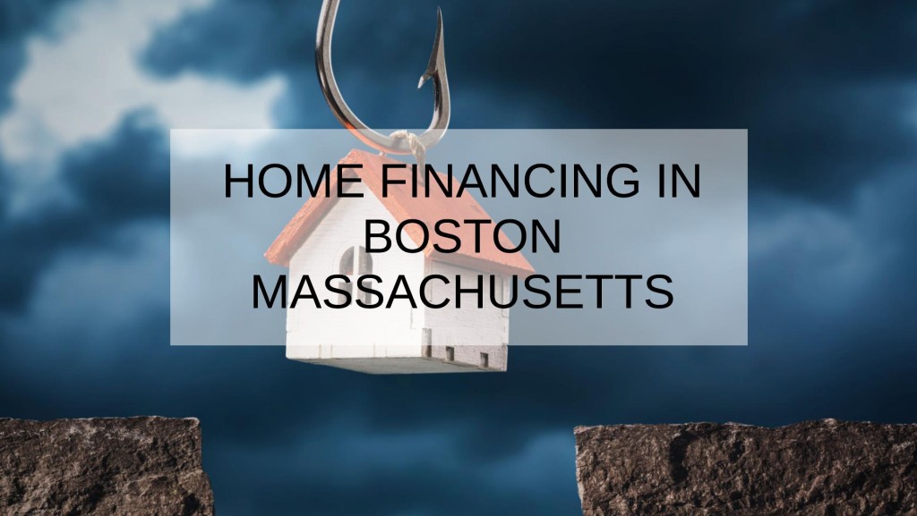 How to Get a Home Financing in Boston Massachusetts