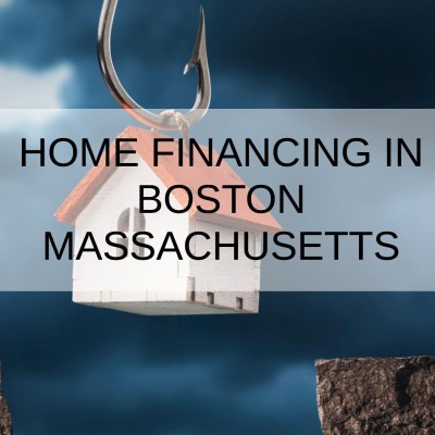 How to Get a Home Financing in Boston Massachusetts