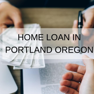 How to Get a Home Loan in Portland Oregon