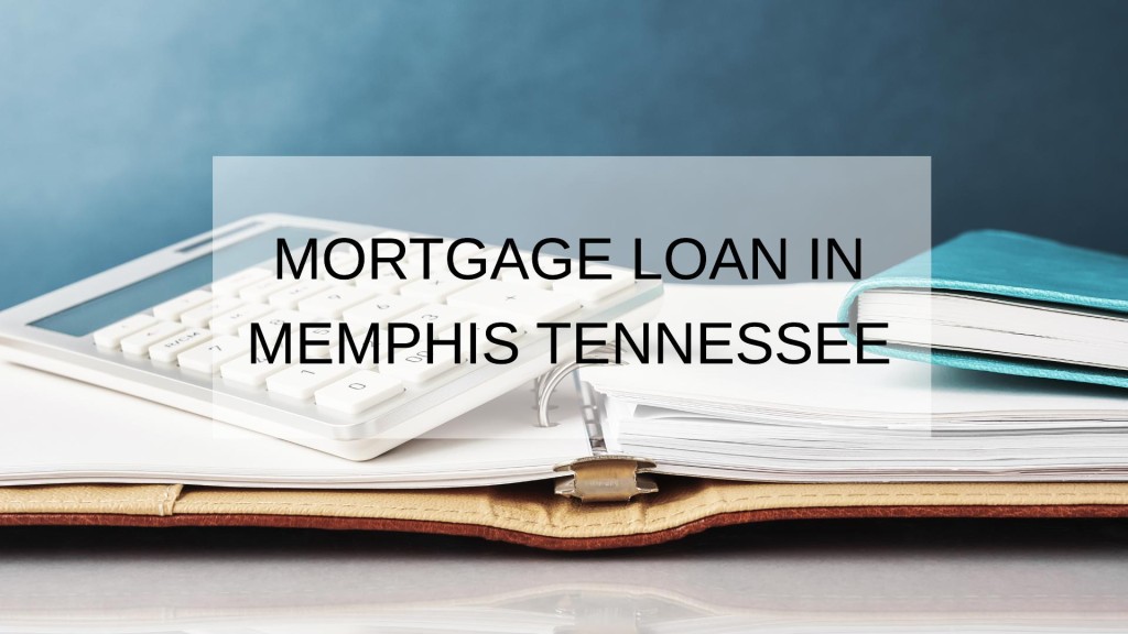 How to Get a Mortgage Loan in Memphis Tennessee