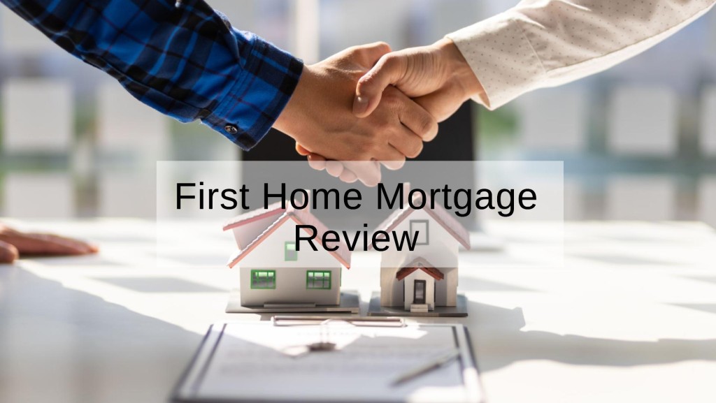 First Home Mortgage Review