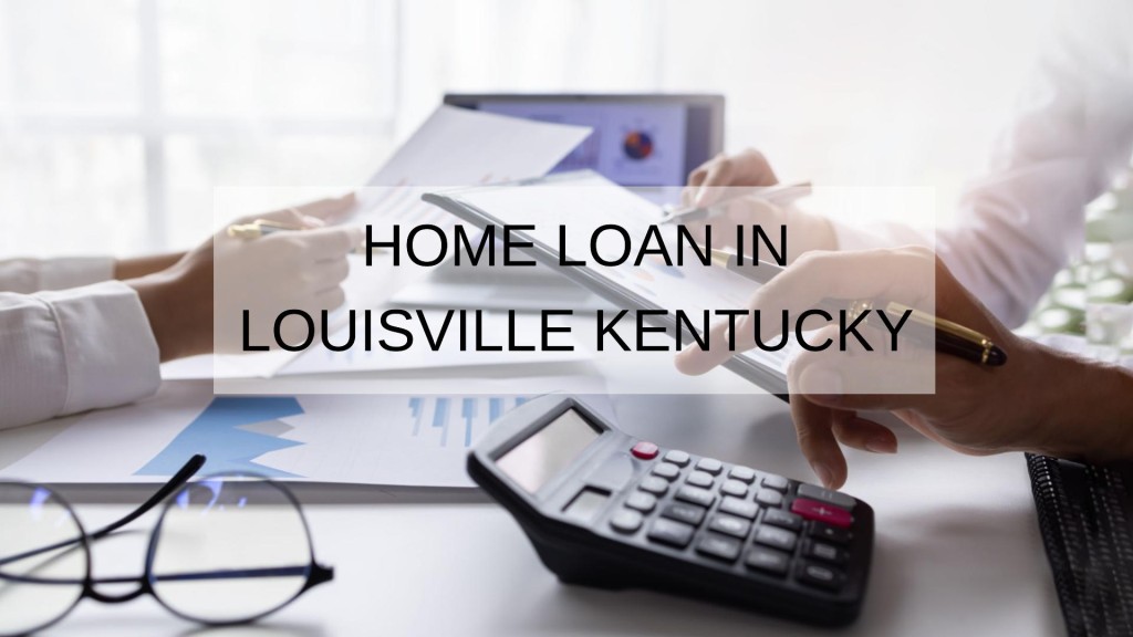 How to Get a Home Loan in Louisville Kentucky