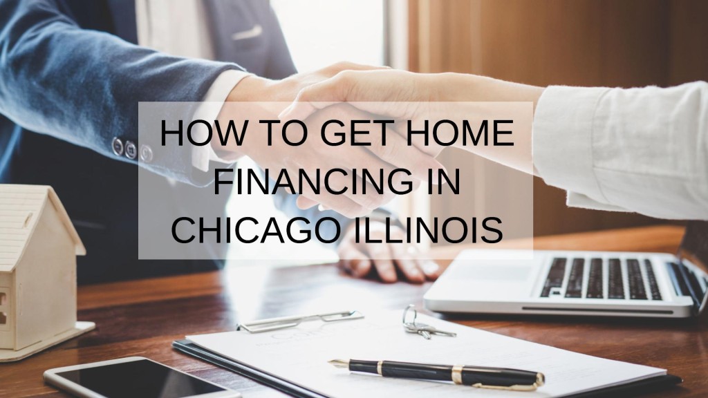 How to Get Home Financing in Chicago Illinois