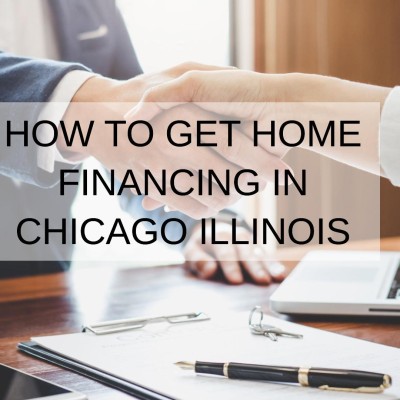 How to Get Home Financing in Chicago Illinois