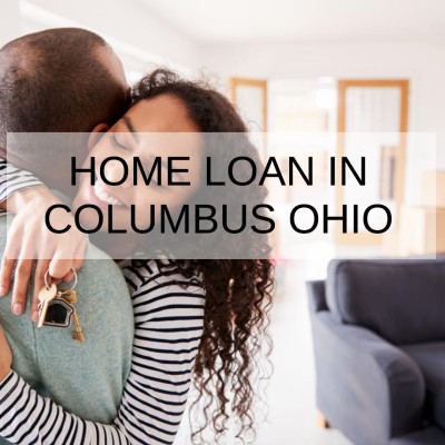 How to Get a Home Loan in Columbus Ohio
