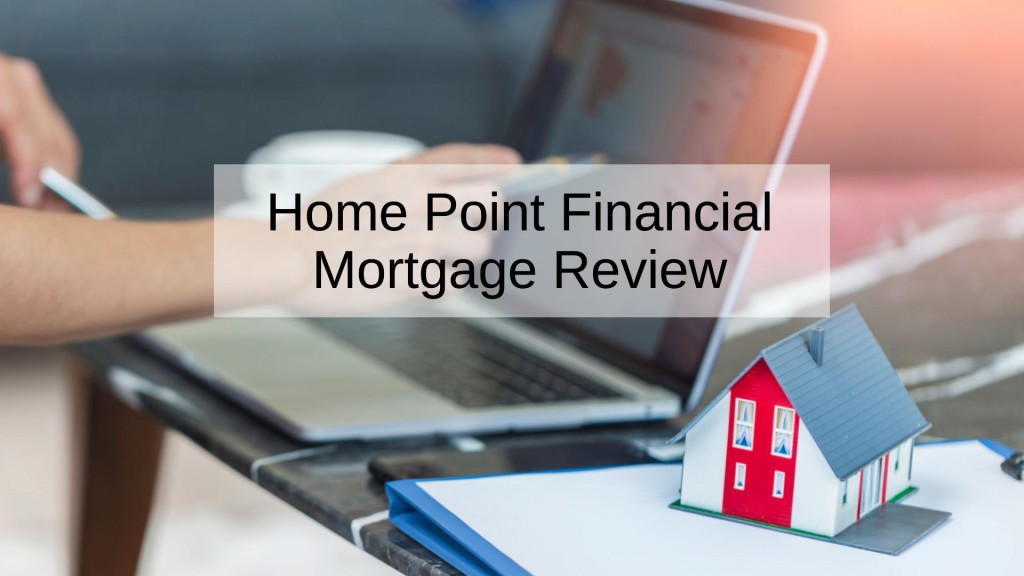 Home Point Financial Mortgage Review