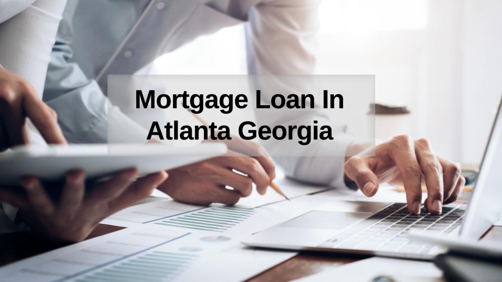 How to Get a Mortgage Loan in Atlanta Georgia