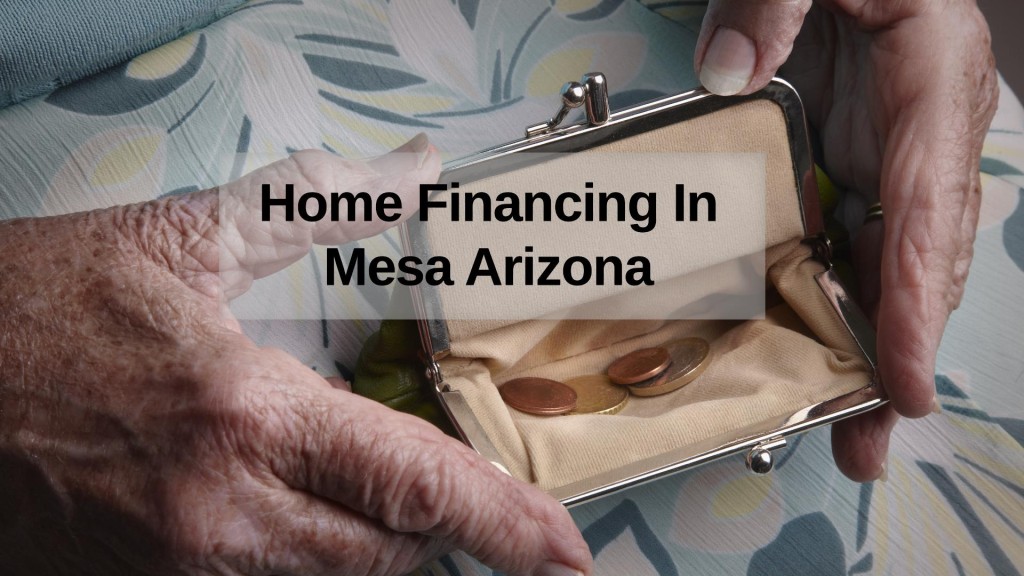 How to Get a Home Financing in Mesa Arizona