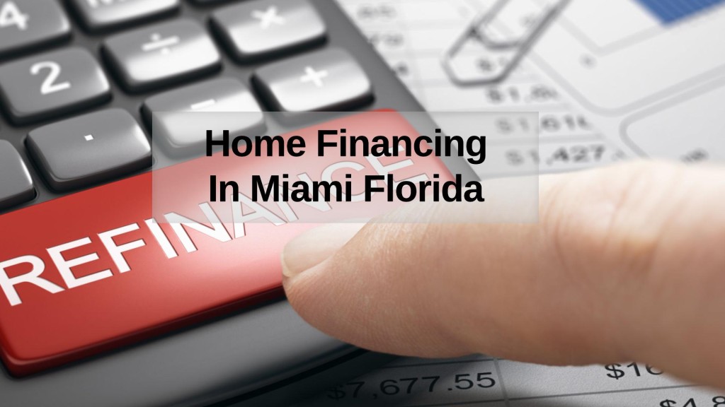 How to Get a Home Financing in Miami Florida