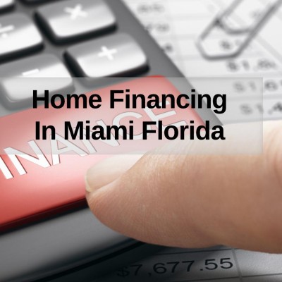 How to Get a Home Financing in Miami Florida
