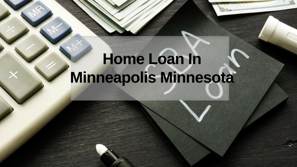 How to Get a Home Loan in Minneapolis Minnesota