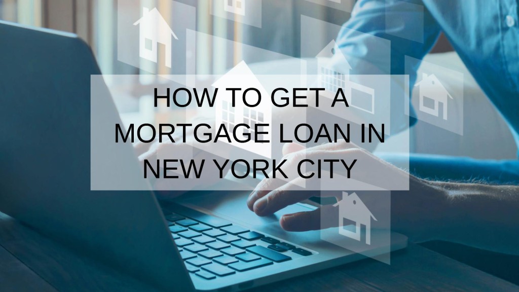 How to Get a Mortgage Loan in New York City