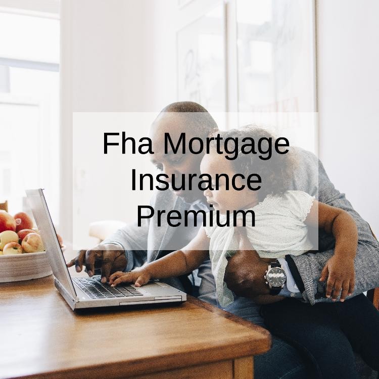 What Is An FHA Mortgage Insurance Premium?
