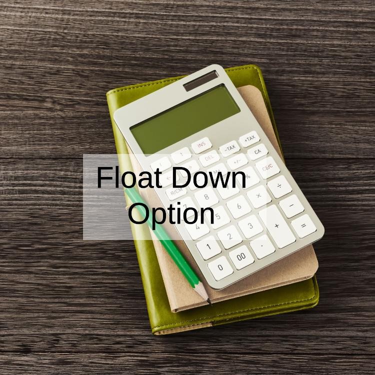 Float-Down Option: Can It Lower Your Mortgage Rate?