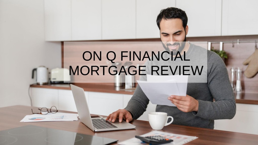 On Q Financial Mortgage Review