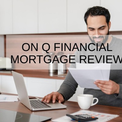 On Q Financial Mortgage Review