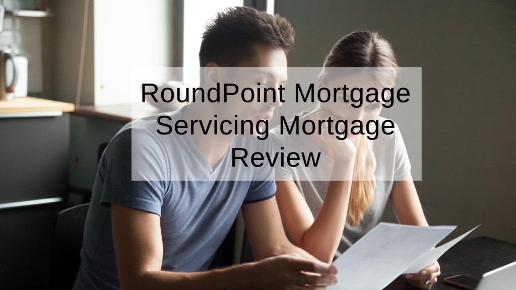 RoundPoint Mortgage Servicing Mortgage Review