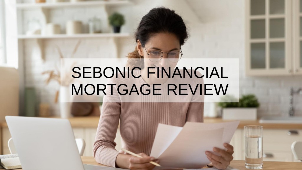 Sebonic Financial Mortgage Review
